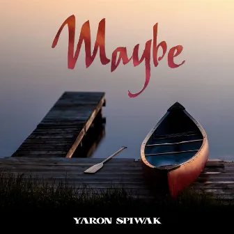 Maybe by Yaron Spiwak