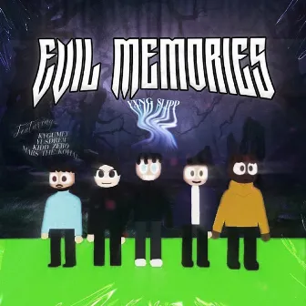 Evil Memories by Yxng Slipp