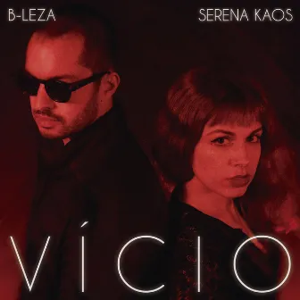 Vício by B-Leza