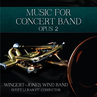 Music for Concert Band, Opus 2 by Scott Lubaroff