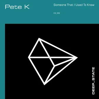 Someone That I Used to Know (Radio Edit) by Pete K