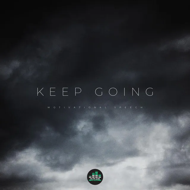 Keep Going (Motivational Speech)