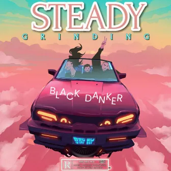 STEADY GRINDING by Black Danker