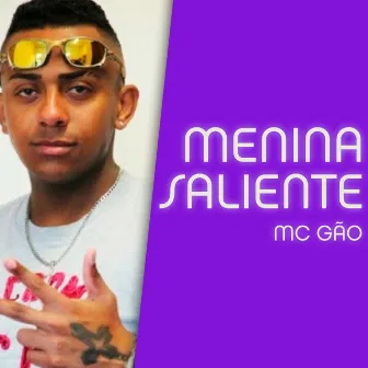 Menina Saliente by Mc Gão