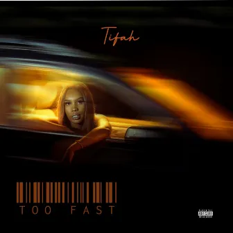 Too Fast by Tifah Runaah