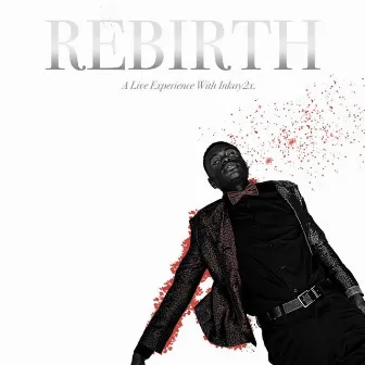 REBIRTH (LIVE) by Inkay2x