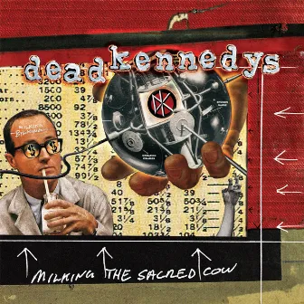 Milking The Sacred Cow by Dead Kennedys