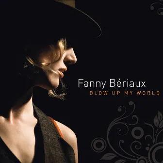 Blow Up My World by Fanny Beriaux