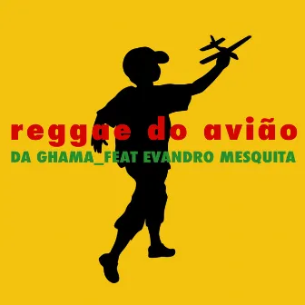 REGGAE DO AVIÃO by Da Ghama