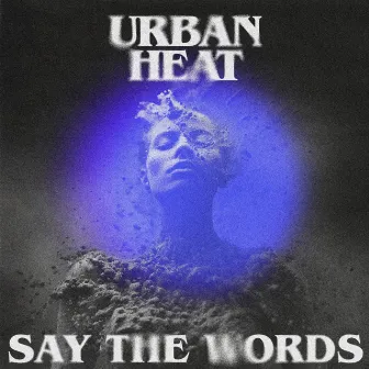 Say the Words by Urban Heat