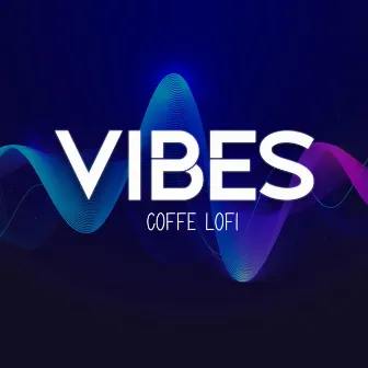 Vibes by Coffe Lofi