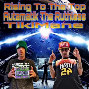 Rising To The Top by Autamatik The Ruthless