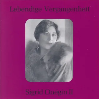 Lebendige Vergangenheit - Sigrid Onegin (Vol. 2) by Sigrid Onegin