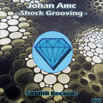 Shock Grooving by Johan Amc