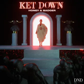 Ket Down by Honey & Badger