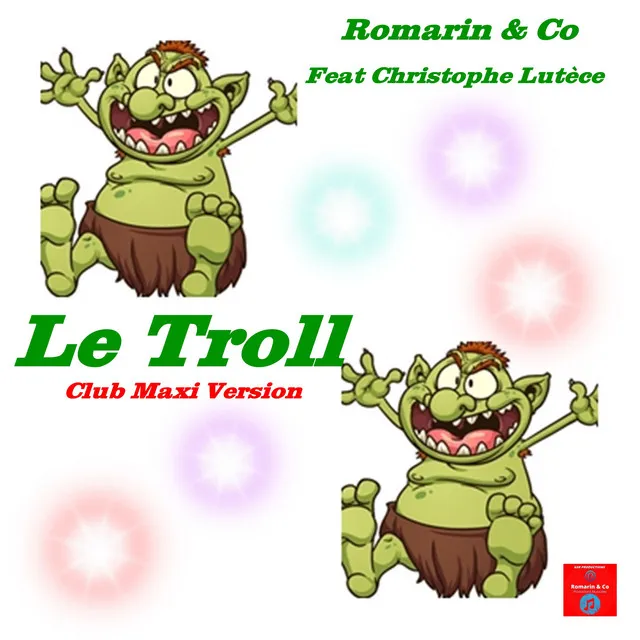 Le Troll - Club Maxi Version