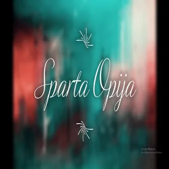 Opija by Sparta