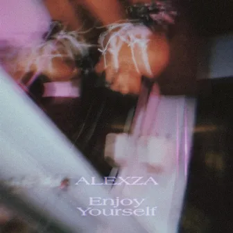 Enjoy Yourself by Alexza