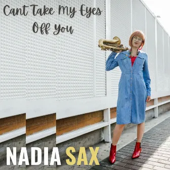 Can't Take My Eyes Off You by Nadia Sax