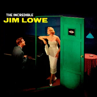 The Incredible Jim Lowe by Jim Lowe