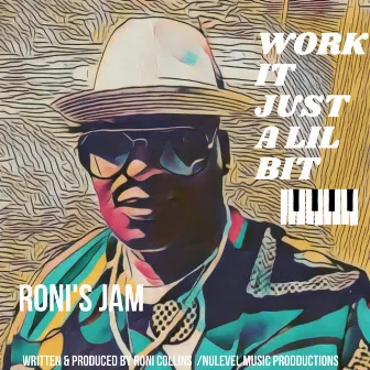 Work It Just A Lil Bit (Roni's Jam) by NuLevel Music Productions