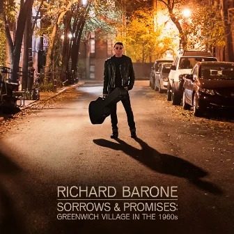 Sorrows & Promises: Greenwich Village in the 1960s by Richard Barone