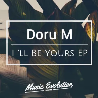 I'll Be Yours by Doru M