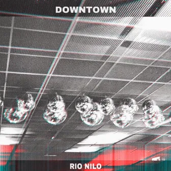 Downtown by Rio Nilo