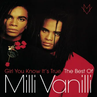 Girl You Know It's True - The Best Of Milli Vanilli by Milli Vanilli