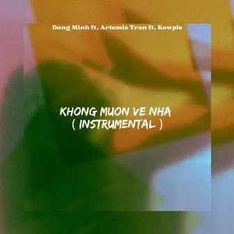 Không Muốn Về Nhà (Instrumental) by Đặng Minh