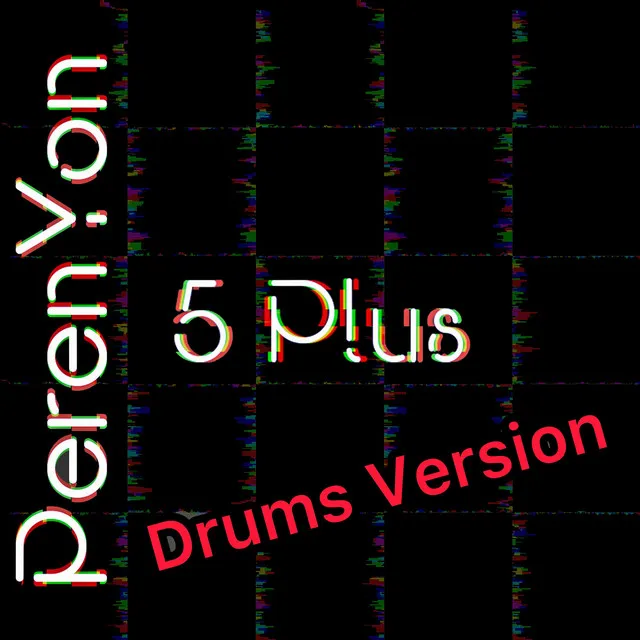 5 Plus - Drums Version