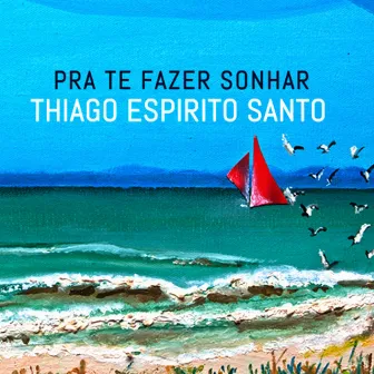 Pra Te Fazer Sonhar by Thiago Espirito Santo