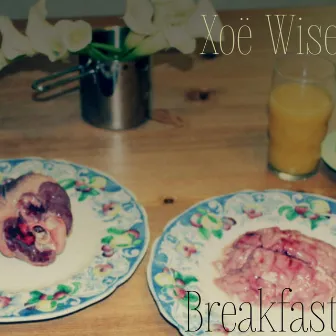 Breakfast by Xoe Wise