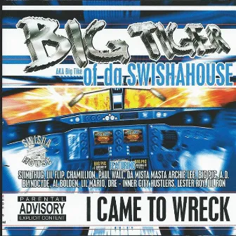 I Came to Wreck (Swishahouse Remix) by Big Tiger