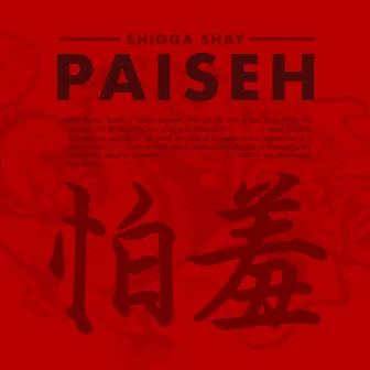 Paiseh by ShiGGa Shay