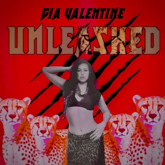 UNLEASHED by Gia Valentine