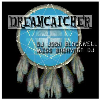 Dreamcatcher by Miss Babayaga DJ