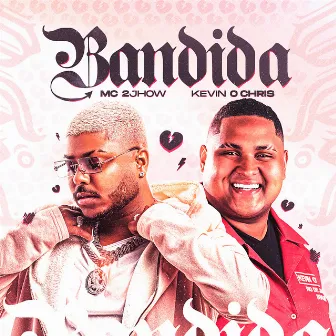 Bandida (Ao Vivo) by MC 2jhow