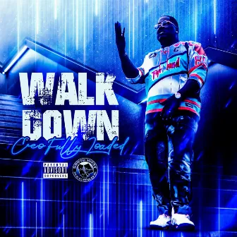 Walk Down by Ceo Fully Loaded