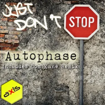 Just Don't Stop by Autophase