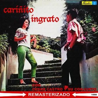 Cariñito Ingrato by César Castro y Su Conjunto