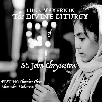 Luke Mayernik: The Divine Liturgy of St. John Chrysostom by Alexandra Makarova