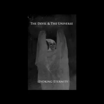 :Evoking Eternity: by The Ðevil & the Uñiverse