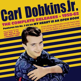 The Complete Releases 1958-62 by Carl Dobkins, Jr.