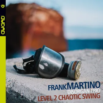 Level 2 Chaotic Swing (Disorgan Trio) by Frank Martino