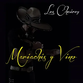 Mariachis Y Vino by Los Chairez