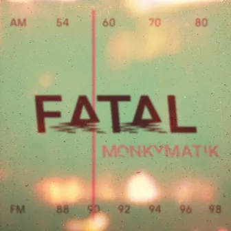 Frecuencia Fatal by MONKYMATIK