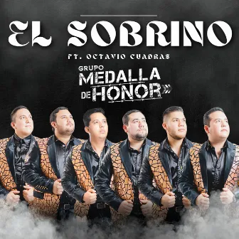 El Sobrino by Grupo Medalla de Honor