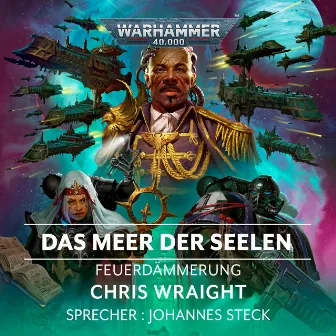 Das Meer der Seelen [Warhammer 40.000: Feuerdämmerung 7 (Ungekürzt)] by Chris Wraight