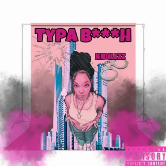 Typa Bitch by Kmillzz